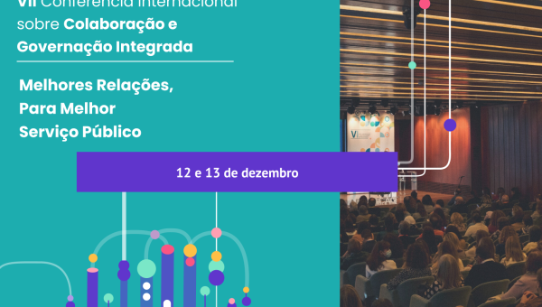 VII Conferência GovInt: Melhores Relações, para Melhor Serviço Público